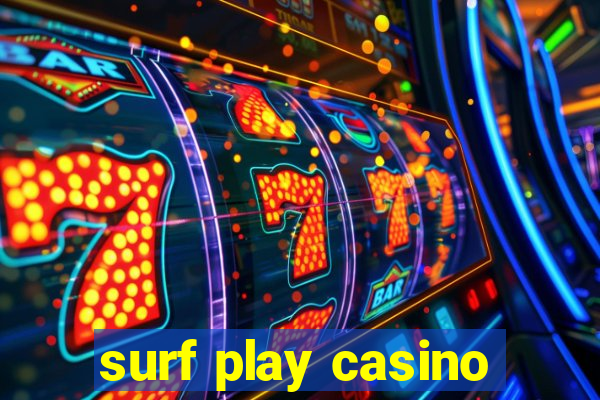 surf play casino